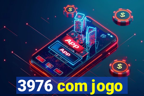 3976 com jogo